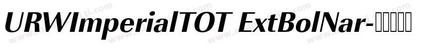 URWImperialTOT ExtBolNar字体转换